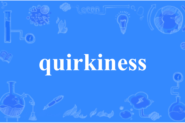 quirkiness quirkiness