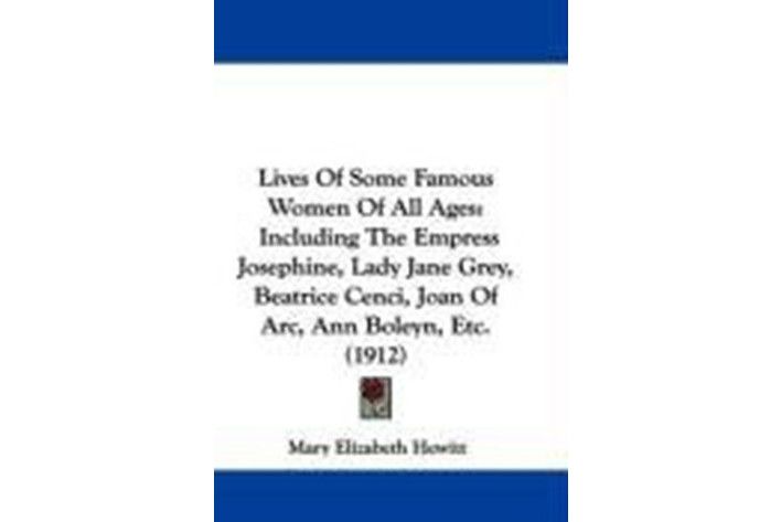 Lives Of Some Famous Women Of All Ages Lives Of Some Famous Women Of All Ages
