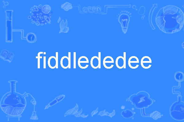 fiddlededee fiddlededee