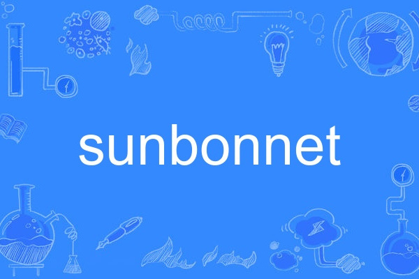 sunbonnet sunbonnet
