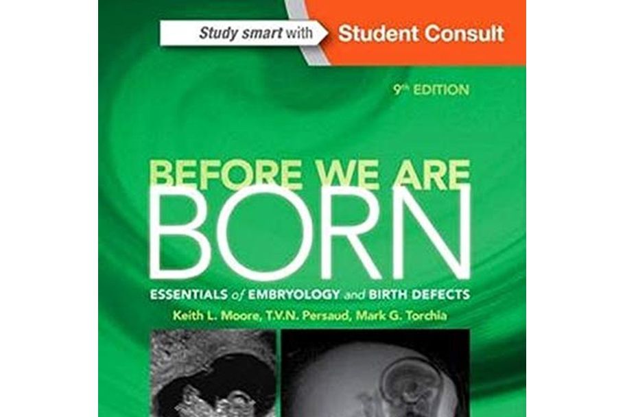Before We Are Born: Essentials of Embryology and Birth Defects, 9e Before We Are Born: Essentials of Embryology and Birth Defects, 9e