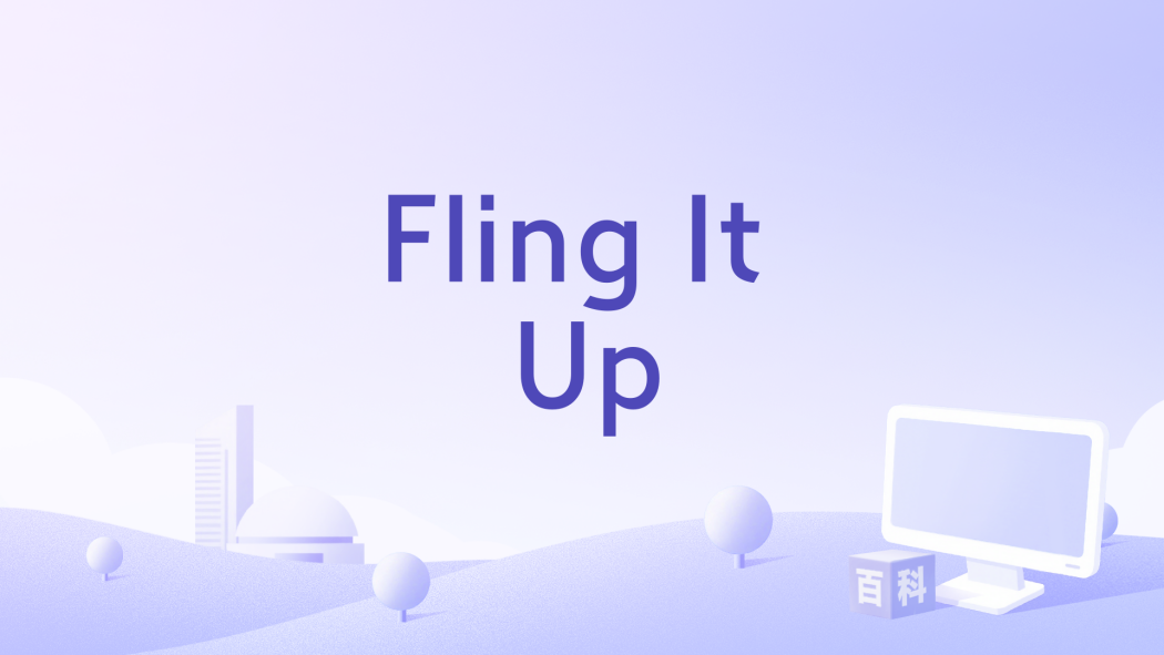 Fling It Up Fling It Up