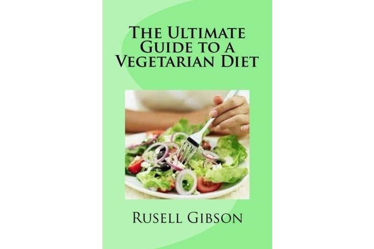 The Ultimate Guide to a Vegetarian Diet The Ultimate Guide to a Vegetarian Diet