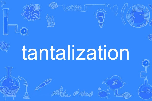 tantalization tantalization