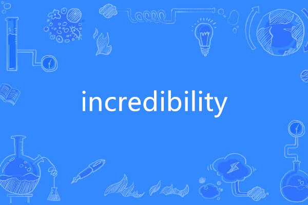 incredibility incredibility