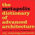 Metapolis Dictionary of Advanced Architecture Metapolis Dictionary of Advanced Architecture