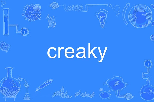 creaky creaky