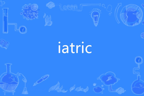 iatric iatric