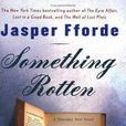 Something Rotten (Thursday Next Novels) Something Rotten (Thursday Next Novels)