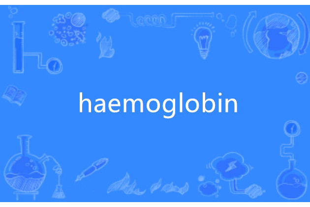 Haemoglobin Haemoglobin
