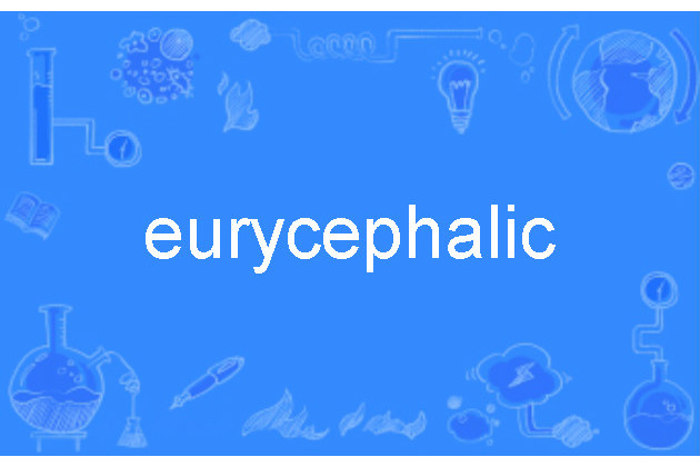 eurycephalic