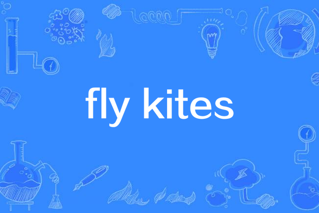 fly kites fly kites