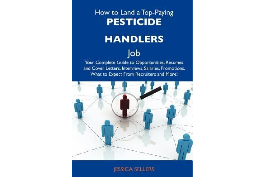 How to Land a Top-Paying Pesticide Handlers Job How to Land a Top-Paying Pesticide Handlers Job