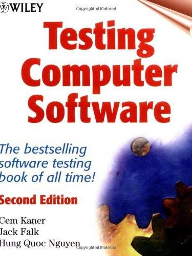 Testing Computer Software, 2nd Edition Testing Computer Software, 2nd Edition
