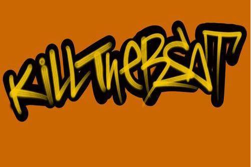 Kill the beat Kill the beat