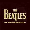 The Beatles - The Mini Documentaries The Beatles - The Mini Documentaries