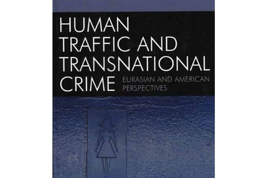Human Traffic and Transnational Crime Human Traffic and Transnational Crime
