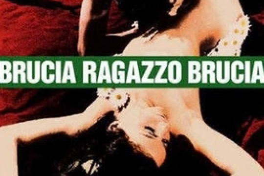 Brucia, ragazzo, brucia Brucia, ragazzo, brucia