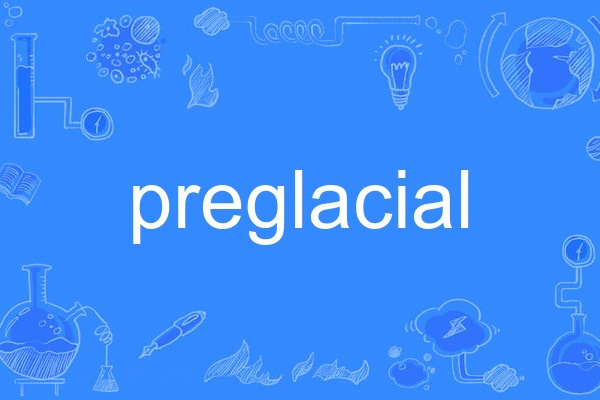 preglacial preglacial