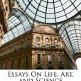 Essays on Life, Art, and Science(Butler, Samuel; Streatfeild, Richard Alexander;著圖書) Essays on Life, Art, and Science(Butler, Samuel; Streatfeild, Richard Alexander;著圖書)