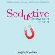 Seductive Interaction Design Seductive Interaction Design