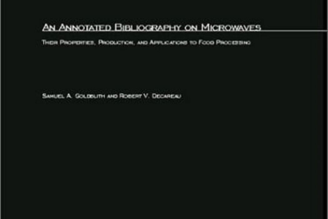 An Annotated Bibliography on Microwaves An Annotated Bibliography on Microwaves