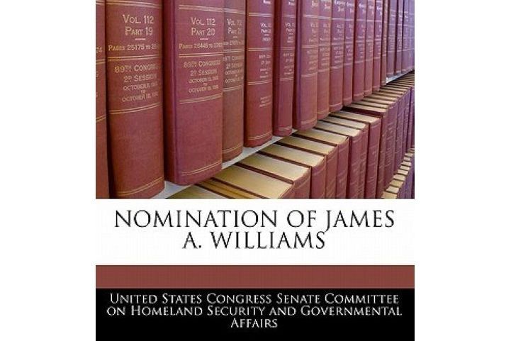 Nomination of James A. Williams Nomination of James A. Williams