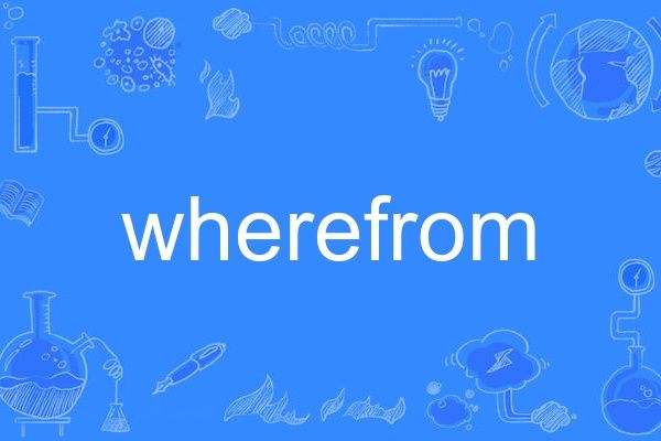 wherefrom wherefrom