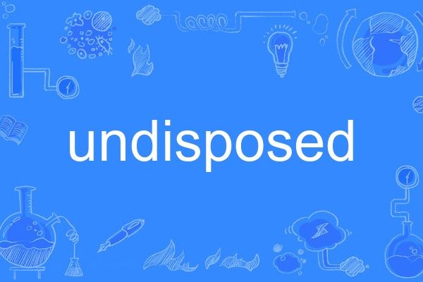 undisposed