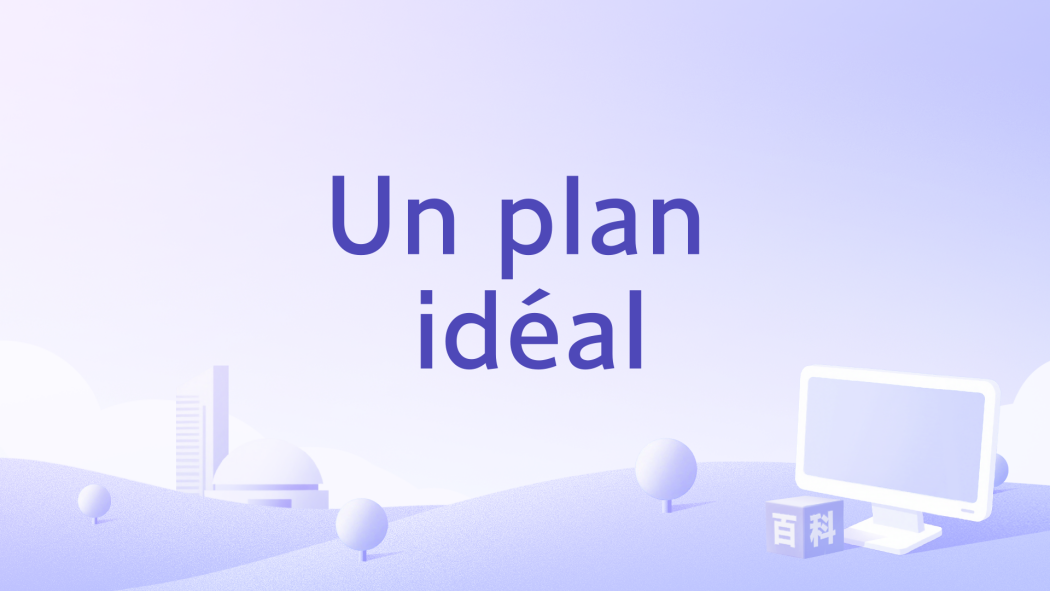 Un plan idéal