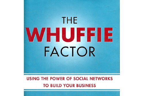 The Whuffie Factor : Using the Power of Social Networks to Build Your Business The Whuffie Factor : Using the Power of Social Networks to Build Your Business
