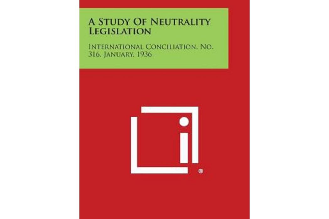 A Study of Neutrality Legislation A Study of Neutrality Legislation