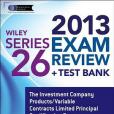 Wiley Series 26 Exam Review 2013 + Test Bank Wiley Series 26 Exam Review 2013 + Test Bank