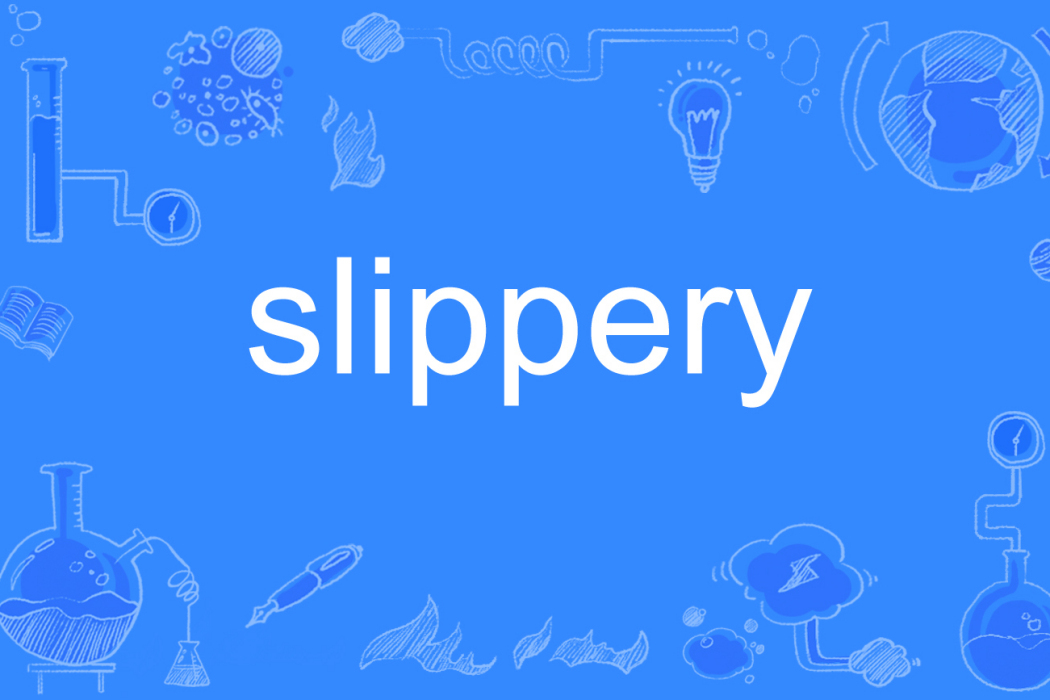 slippery