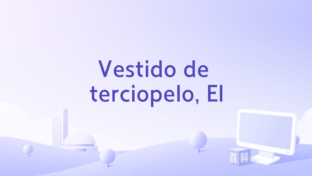 Vestido de terciopelo, El Vestido de terciopelo, El