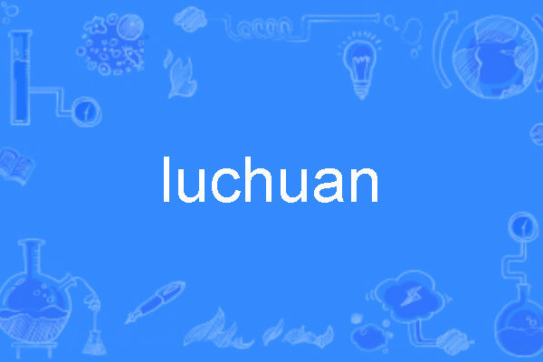 luchuan luchuan