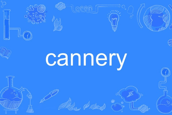 cannery cannery