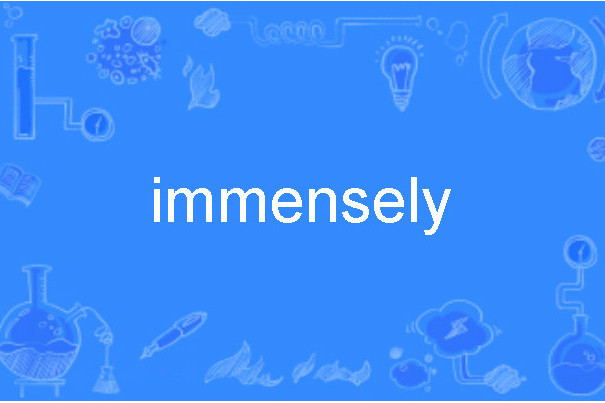 immensely immensely