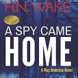 A Spy Came Home A Spy Came Home