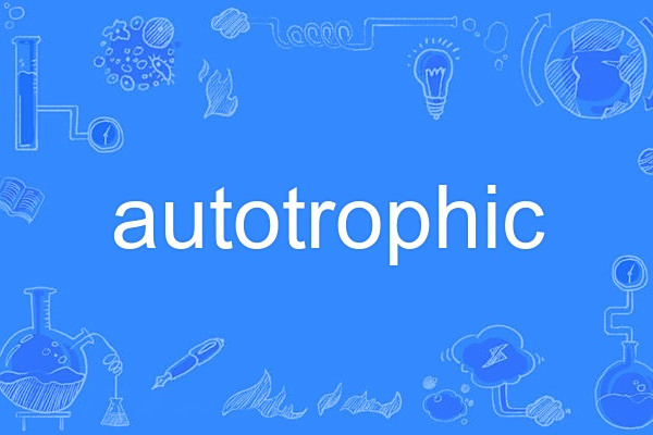 autotrophic autotrophic