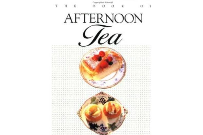 The Book of Afternoon Tea The Book of Afternoon Tea