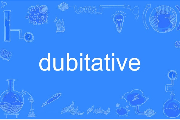 dubitative dubitative