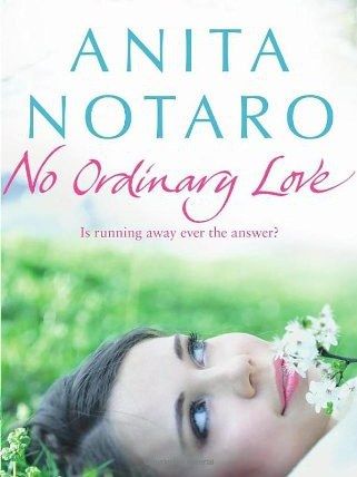 No Ordinary Love. Anita Notaro No Ordinary Love. Anita Notaro
