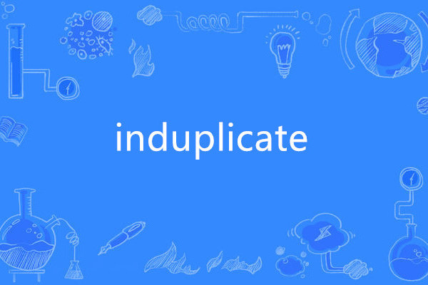 induplicate induplicate