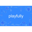 playfully playfully