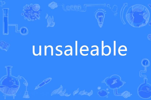 unsaleable unsaleable