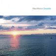 seaside(歌手Max Melvin的專輯) seaside(歌手Max Melvin的專輯)