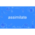 assimilate assimilate