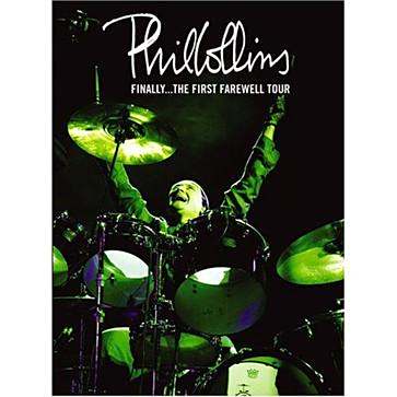 Phil Collins: Finally... The First Farewell Tour Phil Collins: Finally... The First Farewell Tour