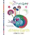 The Dream of the New Earth The Dream of the New Earth